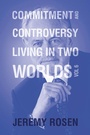 Cover: Commitment and Controversy Living in Two Worlds - Xlibris Us