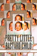 Cover: PRETTY LITTLE BASTARD CHILD - Xlibris Us