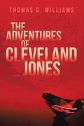 Cover: The Adventures Of Cleveland Jones - Xlibris Us