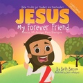 Cover: JESUS My Forever Friend Jesus, Mi Amigo Para Siempre - WestBow Press