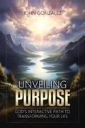 Cover: Unveiling Purpose - WestBow Press
