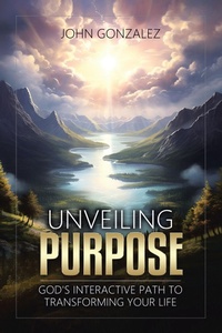 Enlarge image Cover: Unveiling Purpose - WestBow Press