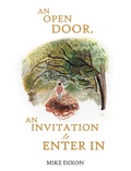 Cover: AN OPEN DOOR. AN INVITATION TO ENTER IN - WestBow Press