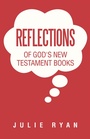 Cover: Reflections of God's New Testament Books - WestBow Press