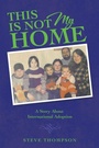 Cover: This Is Not My Home - WestBow Press