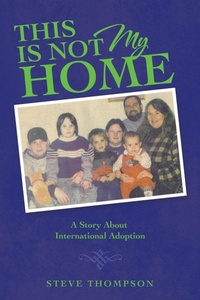 Enlarge image Cover: This Is Not My Home - WestBow Press
