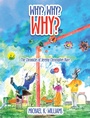 Cover: Why? Why? Why? - Balboa Press