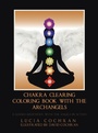 Cover: Chakra Clearing Coloring Book with the Archangels - Balboa Press