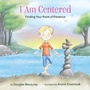 Cover: I Am Centered - Balboa Press