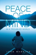 Cover: Peace of Mind Ln a Troubled World - AUTHORHOUSE