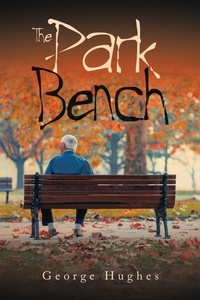 Enlarge image Cover: The Park Bench - AuthorHouse