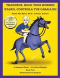 Cover: Thaddeus, Hold Your Horses! &iexcl;Tadeo, Controla Tus Caballos! - AUTHORHOUSE