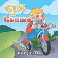 Cover: Gus the Gnome - AuthorHouse UK