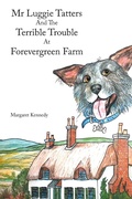 Cover: Mr Luggie Tatters and the Terrible Trouble at Forevergreen Farm - AuthorHouse UK