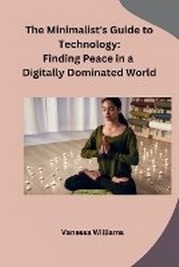 Enlarge image Cover: The Minimalist's Guide to Technology - Self Publishers