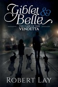 Cover: Giblet & Belle - The Case Of The Vendetta - Giblet & Belle Press