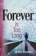 Cover: Forever is Too Long - Golden Echo Books LLC