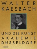 Cover: Walter Kaesbach und die Kunstakademie D&uuml;sseldorf - Deutscher Kunstverlag (DKV)