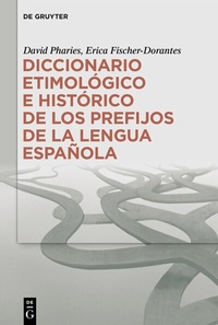 Abbildung von: Diccionario etimológico e histórico de los prefijos de la lengua española - De Gruyter