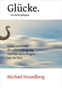 Abbildung von: Glücke. Du darfst gelingen. - Seelenmut