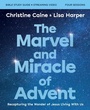 Cover: The Marvel and Miracle of Advent Bible Study Guide plus Streaming Video - HarperChristian Resources