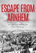 Cover: Escape From Arnhem - Sapere Books