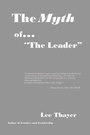 Cover: The Myth of ''The Leader'' - Xlibris Us