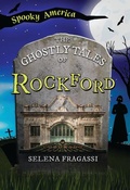 Cover: The Ghostly Tales of Rockford - Arcadia Children's Books