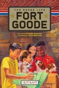 Cover: The Goode Life (Fort Goode, Book #2) - Reycraft Books