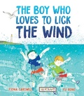 Cover: The Boy Who Loves to Lick the Wind - Reycraft Books
