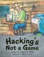 Cover: Hacking's Not a Game - Archway Publishing