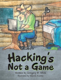Enlarge image Cover: Hacking's Not a Game - Archway Publishing