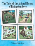 Cover: The Tales of the Animal Heroes of Livingston Cove - Archway Publishing