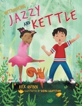 Cover: Jazzy and Kettle - Archway Publishing