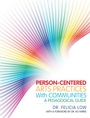 Cover: Person-Centered Arts Practices with Communities - Trafford Publishing