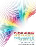 Cover: Person-Centered Arts Practices with Communities - Trafford Publishing