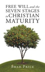 Cover: Free Will and the Seven Stages to Christian Maturity - Trafford Publishing