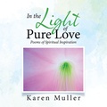 Cover: In the Light of Pure Love - Balboa Press Au