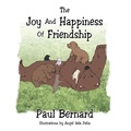 Cover: The Joy and Happiness of Friendship - Xlibris Us