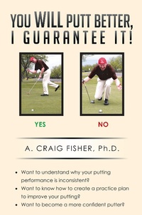 Abbildung von: You Will Putt Better, I Guarantee It! - Xlibris Us
