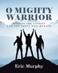 Cover: O Mighty Warrior - WestBow Press
