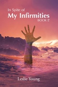 Cover: In Spite of My Infirmities - AUTHORHOUSE