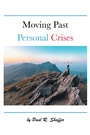 Cover: Moving Past Personal Crises - AUTHORHOUSE