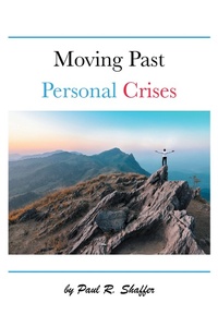 Enlarge image Cover: Moving Past Personal Crises - AUTHORHOUSE