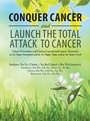 Cover: Conquer Cancer and Launch the Total Attack to Cancer - AUTHORHOUSE