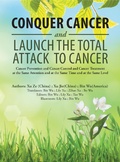 Cover: Conquer Cancer and Launch the Total Attack to Cancer - AUTHORHOUSE