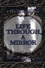 Cover: Life Through a Mirror - the Battle Rages On - AUTHORHOUSE