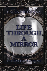 Enlarge image Cover: Life Through a Mirror - the Battle Rages On - AUTHORHOUSE