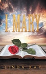Cover: I, Mary - AUTHORHOUSE