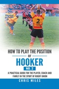 Cover: How to Play the Position of Hooker (No. 2) - Partridge Publishing Singapore